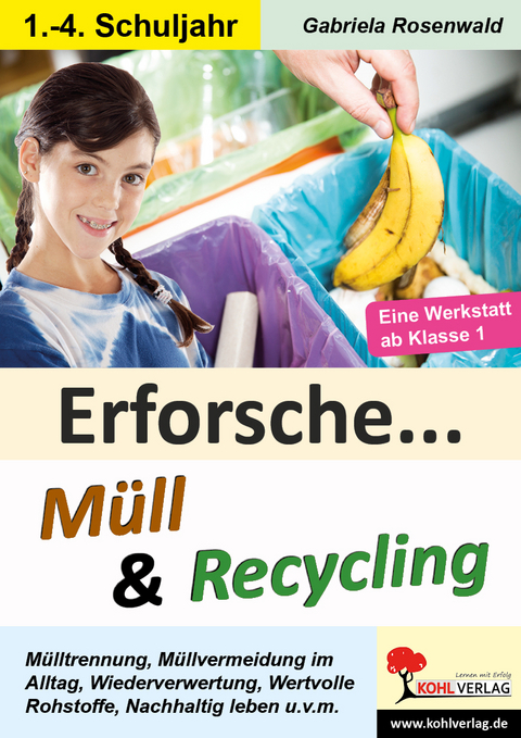 Erforsche ... Müll & Recycling - Gabriela Rosenwald