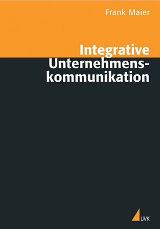 Integrative Unternehmenskommunikation - Frank Maier