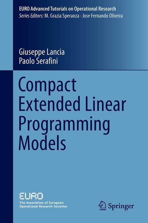 Compact Extended Linear Programming Models - Giuseppe Lancia, Paolo Serafini