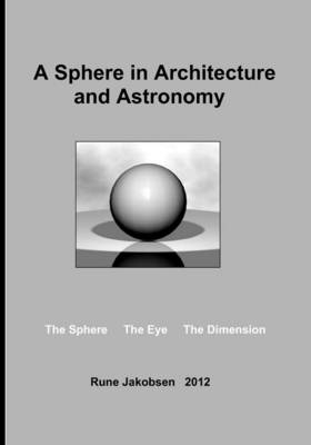 A Sphere in Architecture and Astronomy - Rune Jakobsen