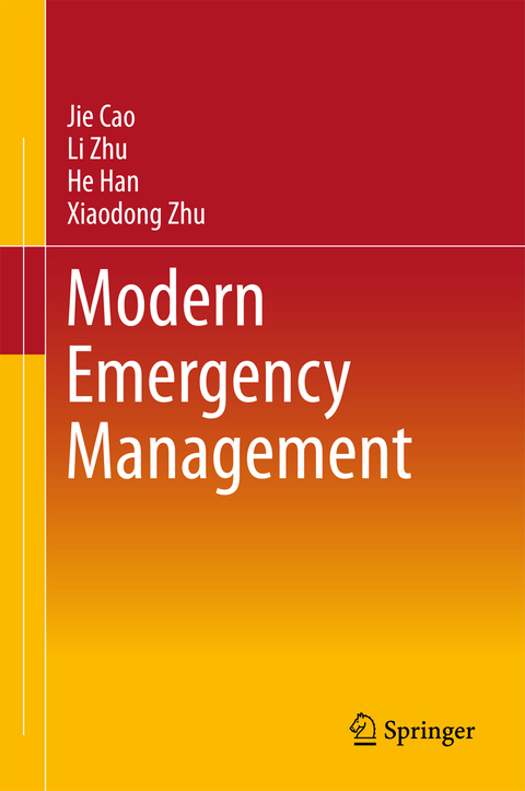 Modern Emergency Management - Jie Cao, Li Zhu, He Han, Xiaodong Zhu