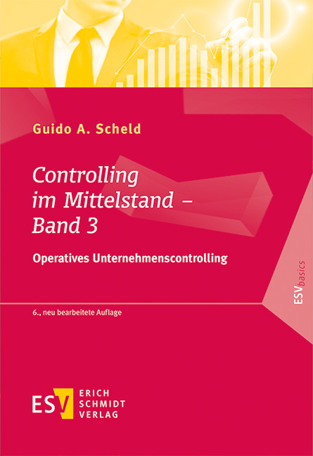Controlling im Mittelstand – Band 3 - Guido A. Scheld