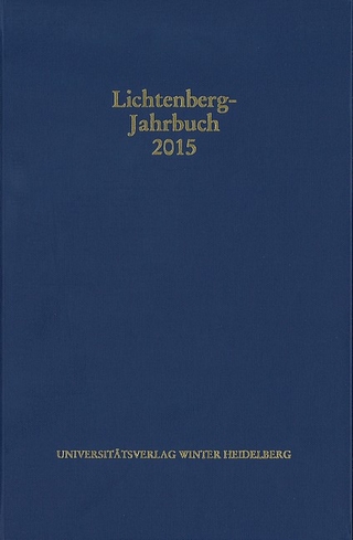 Lichtenberg-Jahrbuch 2015 - Wolfgang Promies; Ulrich Joost; Burkhard Moenninghoff; Friedemann Spicker
