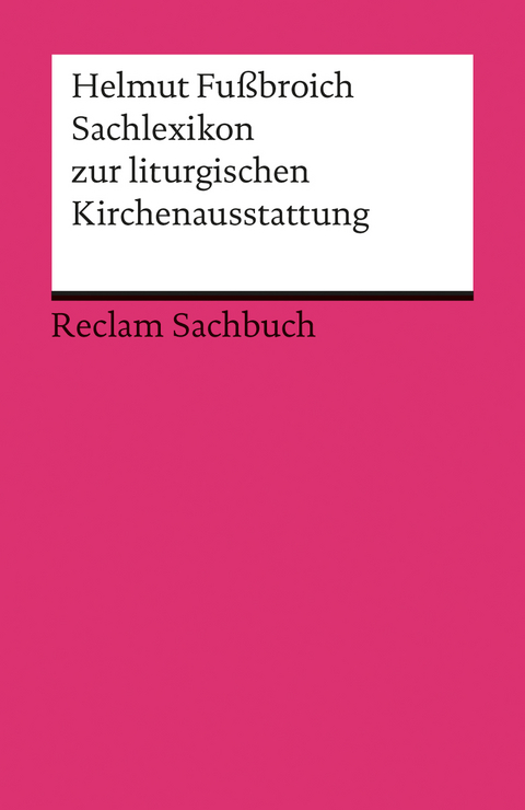 Sachlexikon zur liturgischen Kirchenausstattung - Helmut Fußbroich