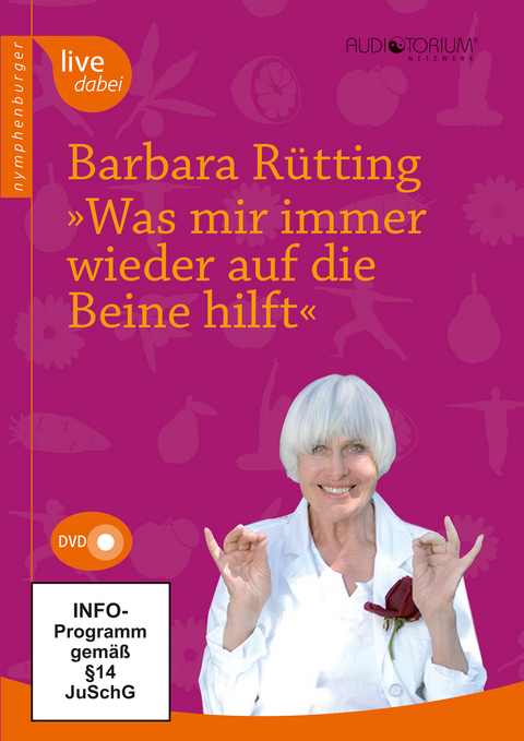 Was mir immer wieder auf die Beine hilft - Barbara Rütting