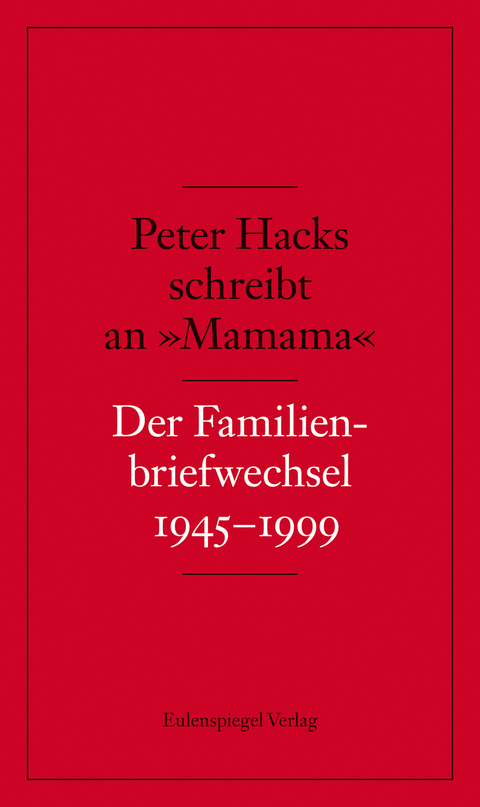 Peter Hacks schreibt an 'Mamama' - Peter Hacks