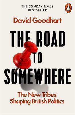 The Road to Somewhere - David Goodhart