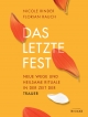 Das letzte Fest - Neue Wege und heilsame Rituale in der Zeit der Trauer - Florian Rauch;  Nicole Rinder