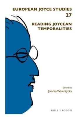 Reading Joycean Temporalities - Jolanta W. Wawrzycka