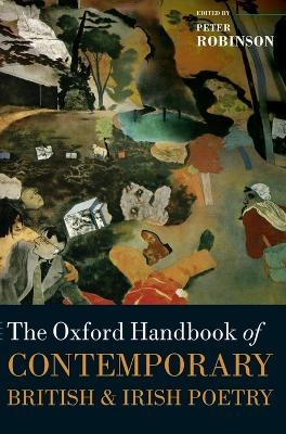 The Oxford Handbook of Contemporary British and Irish Poetry - Peter Robinson