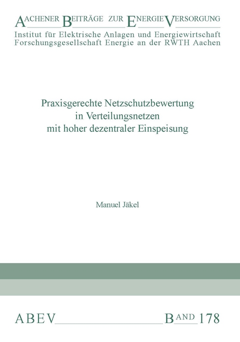 Praxisgerechte Netzschutzbewertung in Verteilungsnetzen mit hoher dezentraler Einspeisung - Manuel Jäkel