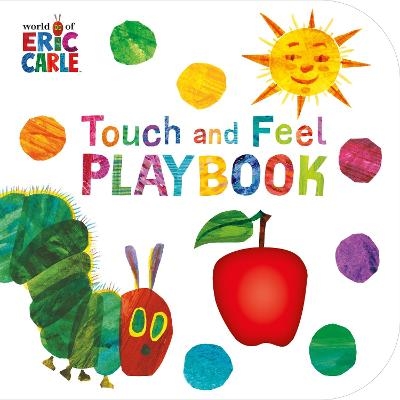 The Very Hungry Caterpillar: Touch and Feel Playbook - Eric Carle