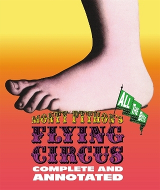 Monty Python's Flying Circus: Complete And Annotated...All The Bits - Graham Chapman; John Cleese; Terry Gilliam; Eric Idle; Terry Jones