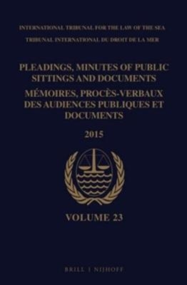 Pleadings, Minutes of Public Sittings and Documents / Memoires, proces-verbaux des audiences publiques et documents, Volume 23 - Intl. Tribunal for the Law of the Sea