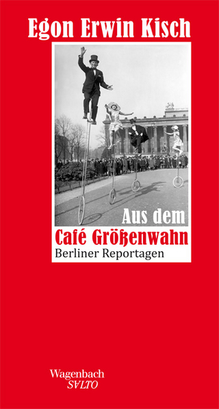 Aus dem Café Größenwahn - Egon Erwin Kisch