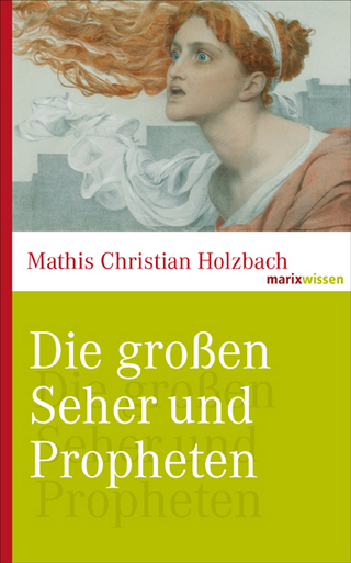 Die großen Seher und Propheten - Mathis Christian Holzbach
