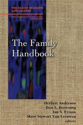 The Family Handbook - Herbert Anderson; Don S. Browning; Ian S. Evison; Mary Stewart van Leeuwen