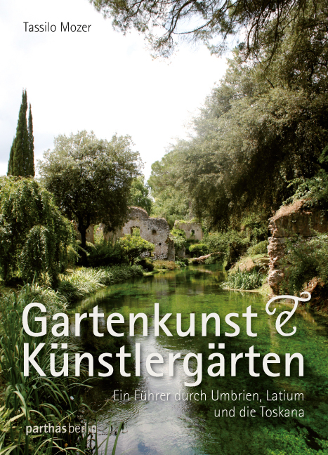 Gartenkunst & Künstlergärten - Tassilo Mozer