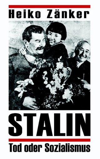 Stalin - Tod oder Sozialismus - Heiko Zänker