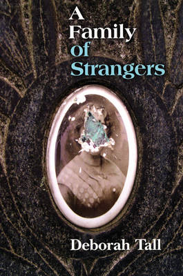 A Family of Strangers - Professor Deborah Tall