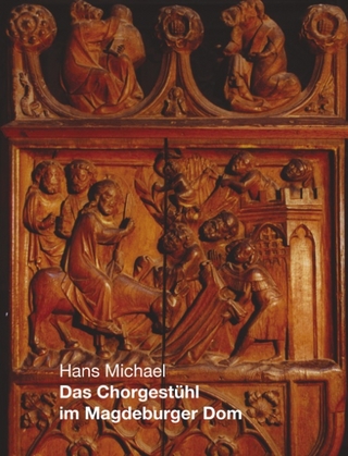 Das Chorgestühl im Magdeburger Dom - Hans Michael