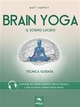Brain Yoga. Il sogno lucido - Matt Harvey