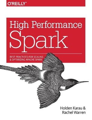 High Performance Spark - Holden Karau, Rachel Warren