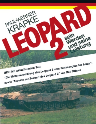 Leopard 2 sein Werden und seine Leistung - Paul W Krapke