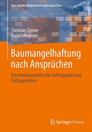 Baumangelhaftung nach Ansprüchen - Christian Zanner; Daniel Wegener