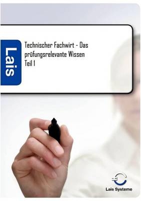 Technischer Fachwirt –  Das prüfungsrelevante Wissen -  Hrsg. Sarastro GmbH