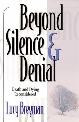 Beyond Silence and Denial - Lucy Bregman