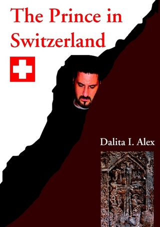 The Prince in Switzerland - Dalita I. Alex
