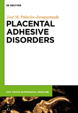 Placental Adhesive Disorders -  José Miguel Palacios-Jaraquemada