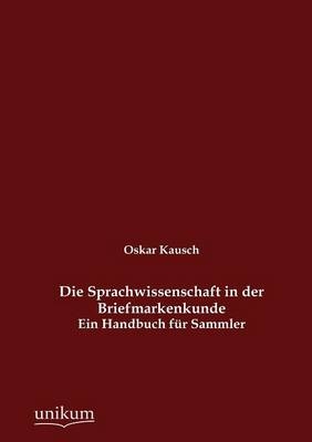Die Sprachwissenschaft in der Briefmarkenkunde - Oskar Kausch