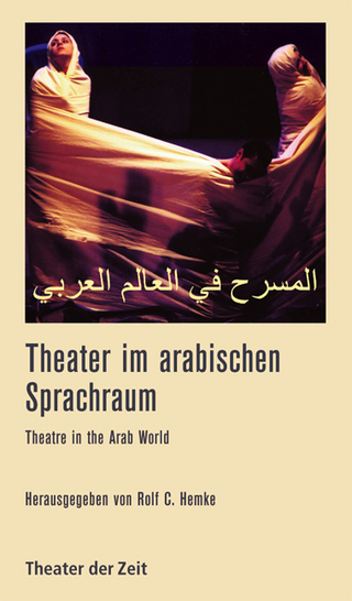 Theater im arabischen Sprachraum - Rolf C. Hemke
