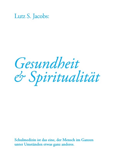 "Gesundheit und Spiritualität" - Lutz Jacobs