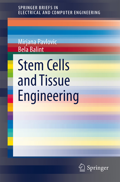 Stem Cells and Tissue Engineering - Mirjana Pavlovic, Bela Balint