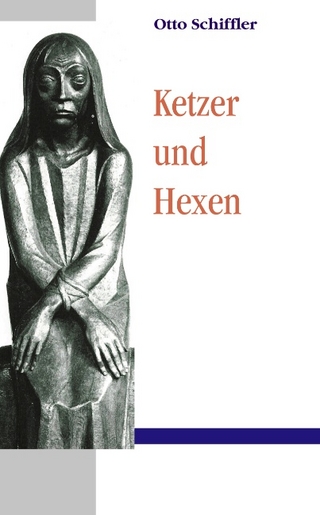 Ketzer und Hexen - Otto Schiffler