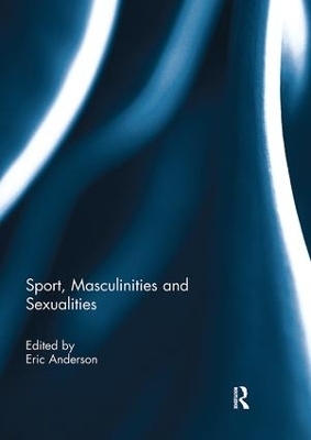 Sport, Masculinities and Sexualities - 