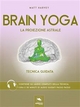 Brain Yoga. La proiezione astrale - Matt Harvey