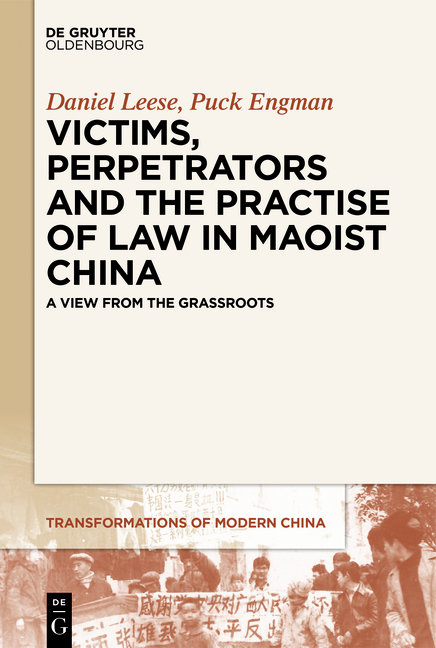 Victims, Perpetrators and the Practice of Law in Maoist China - 