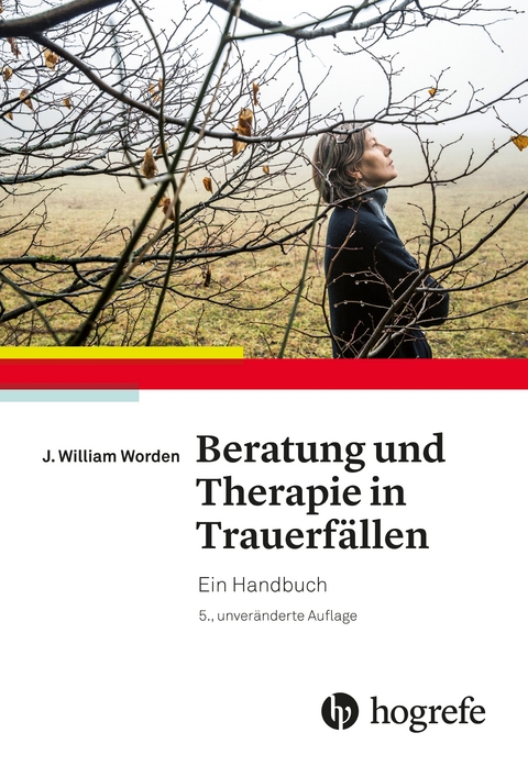 Beratung und Therapie in Trauerfällen - J. William Worden