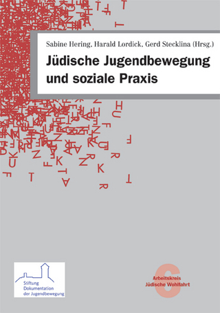 Jüdische Jugendbewegung und soziale Praxis - Sabine Hering; Harald Lordick; Gerd Stecklina