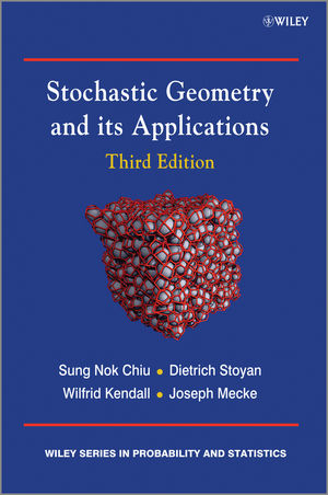 Stochastic Geometry and Its Applications - Dietrich Stoyan; Wilfrid S. Kendall; Sung Nok Chiu; Joseph Mecke