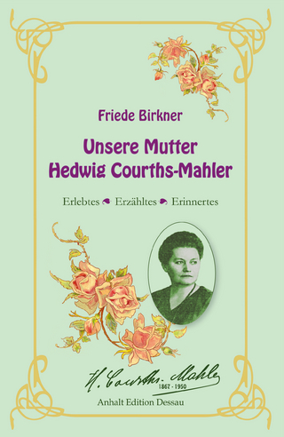 Friede Birkner - Unsere Mutter Hedwig Courths-Mahler - Gunnar Müller-Waldeck