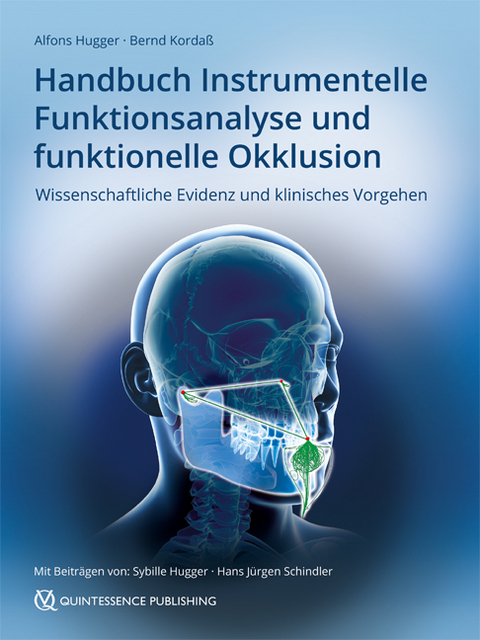 Handbuch Instrumentelle Funktionsanalyse und funktionelle Okklusion - Alfons Hugger, Bernd Kordaß