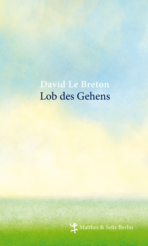 Lob des Gehens - David Le Breton