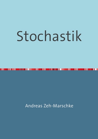 Stochastik - Andreas Zeh-Marschke