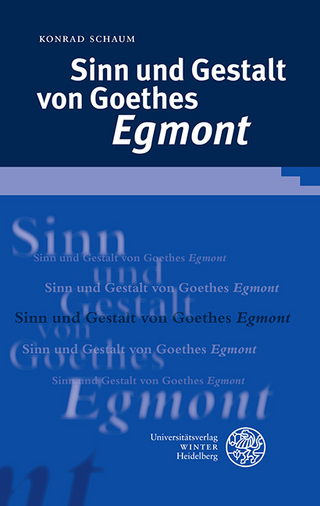 Sinn und Gestalt von Goethes 'Egmont' - Konrad Schaum