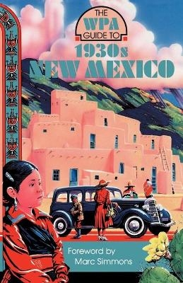 The WPA Guide to 1930s New Mexico - Work Projects Administration